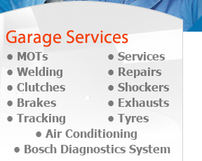 Garage Services :: MOTs, Welding, Clutches, Brakes, Tracking, Air Conditioning, Bosch Diagnostics System, Services, Repairs, Shockers, Exhausts, Tyred